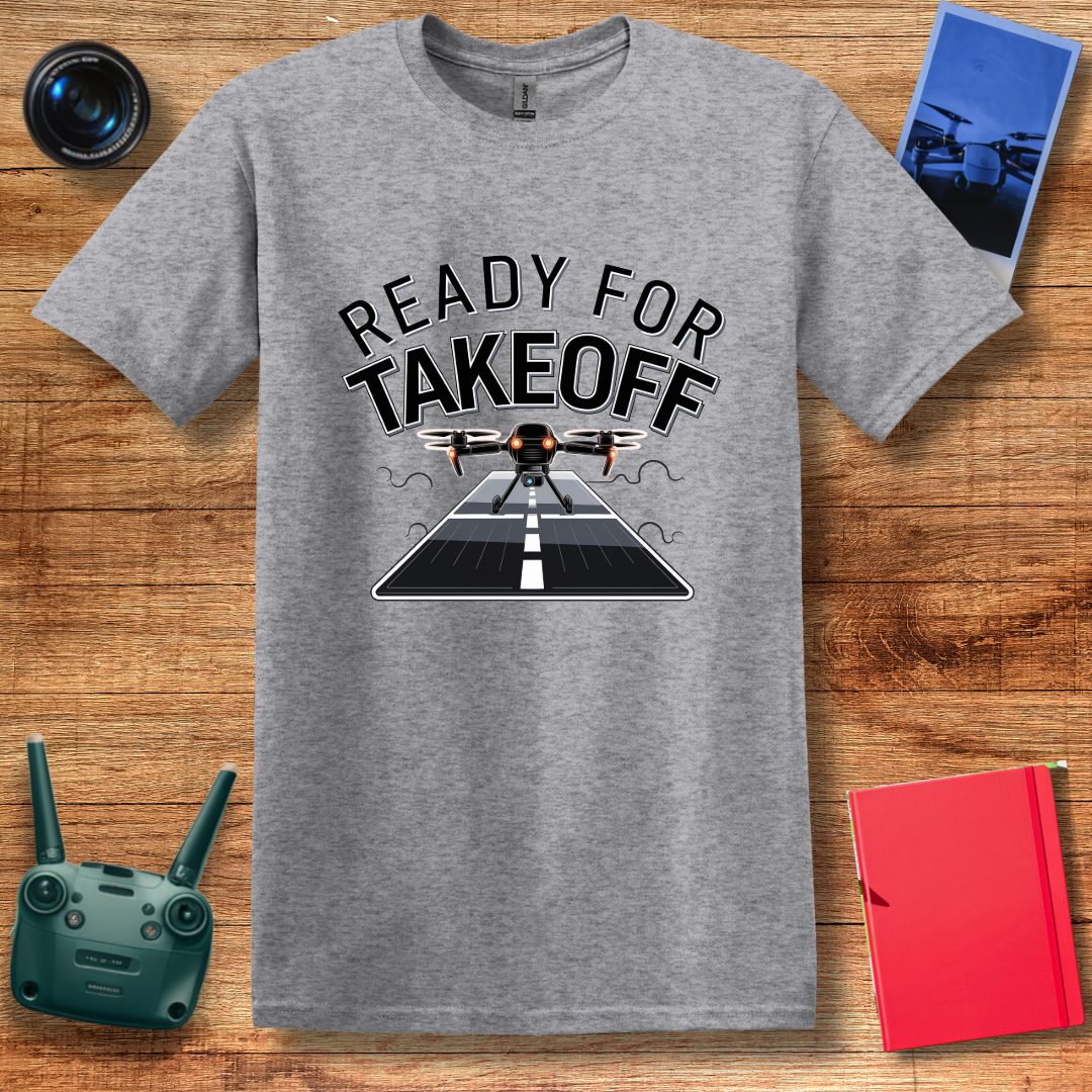 “Ready for Takeoff” Drone Enthusiast T-Shirt