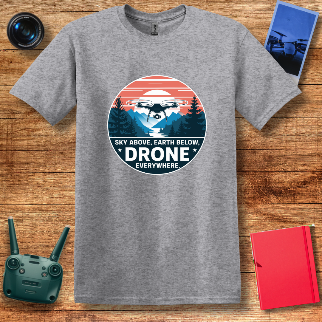 "Sky Above, Earth Below, Drone Everywhere" Adventure T-Shirt