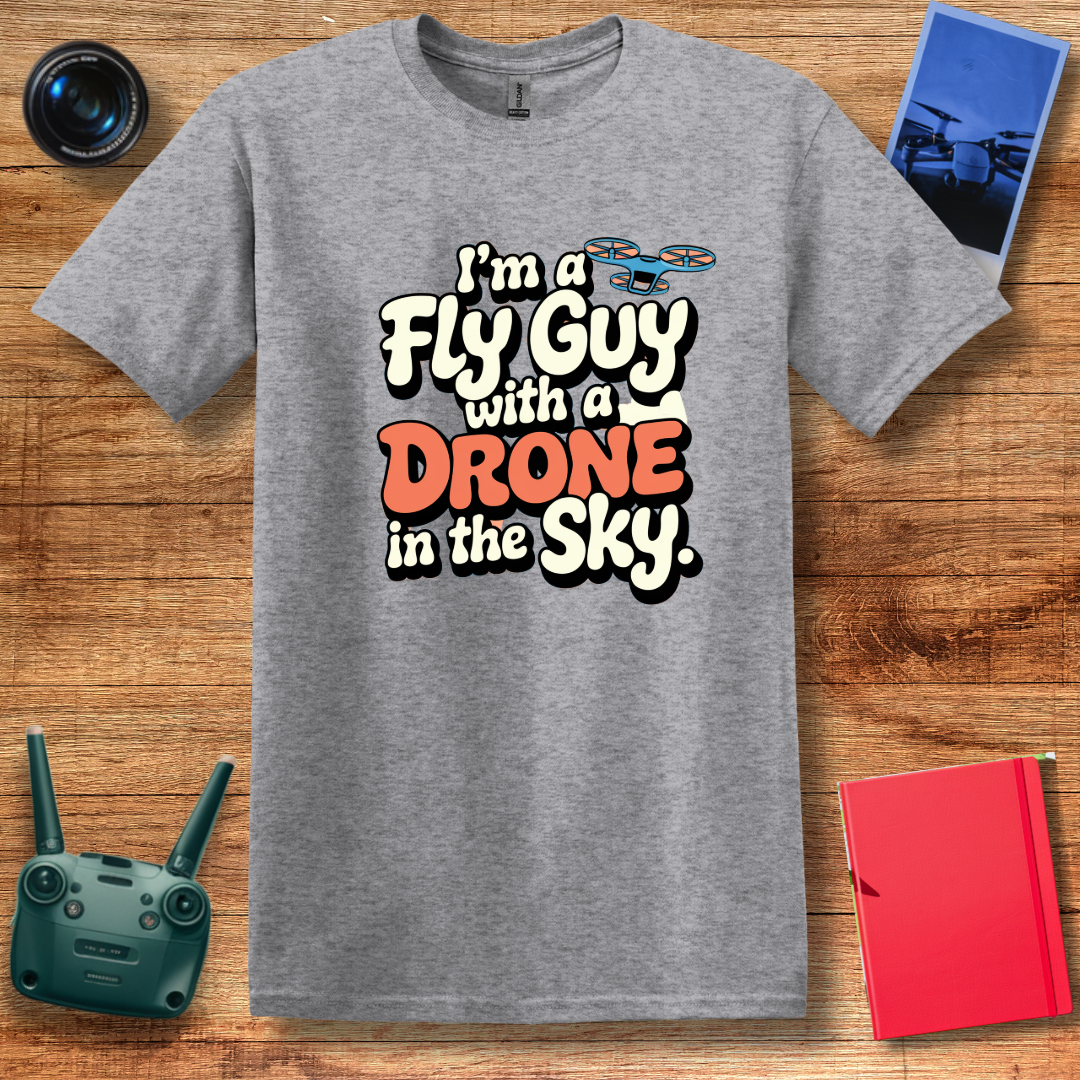 "I’m a Fly Guy with a Drone in the Sky" Funny Drone Enthusiast T-Shirt