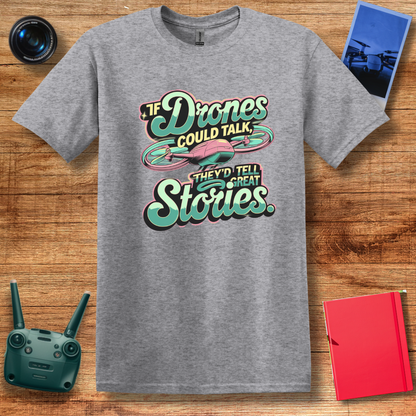 "If Drones Could Talk, They’d Tell Great Stories" V2 Retro Drone T-Shirt