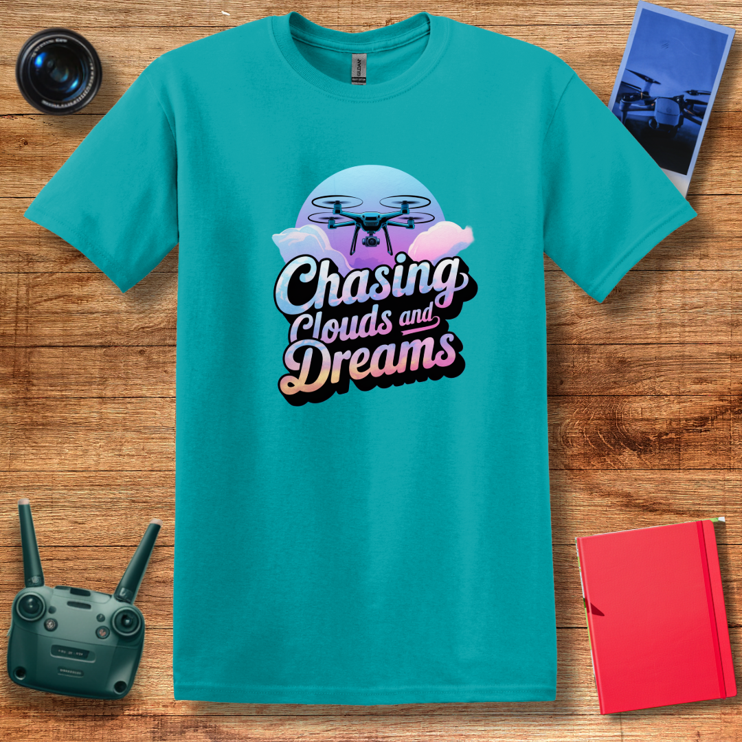 "Chasing Clouds and Dreams" V2 – Inspirational Drone T-Shirt