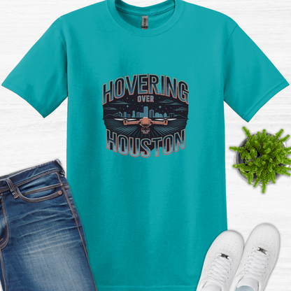 "Hovering Over Houston" Lone Star State, Texas Drone Pilot T-Shirt