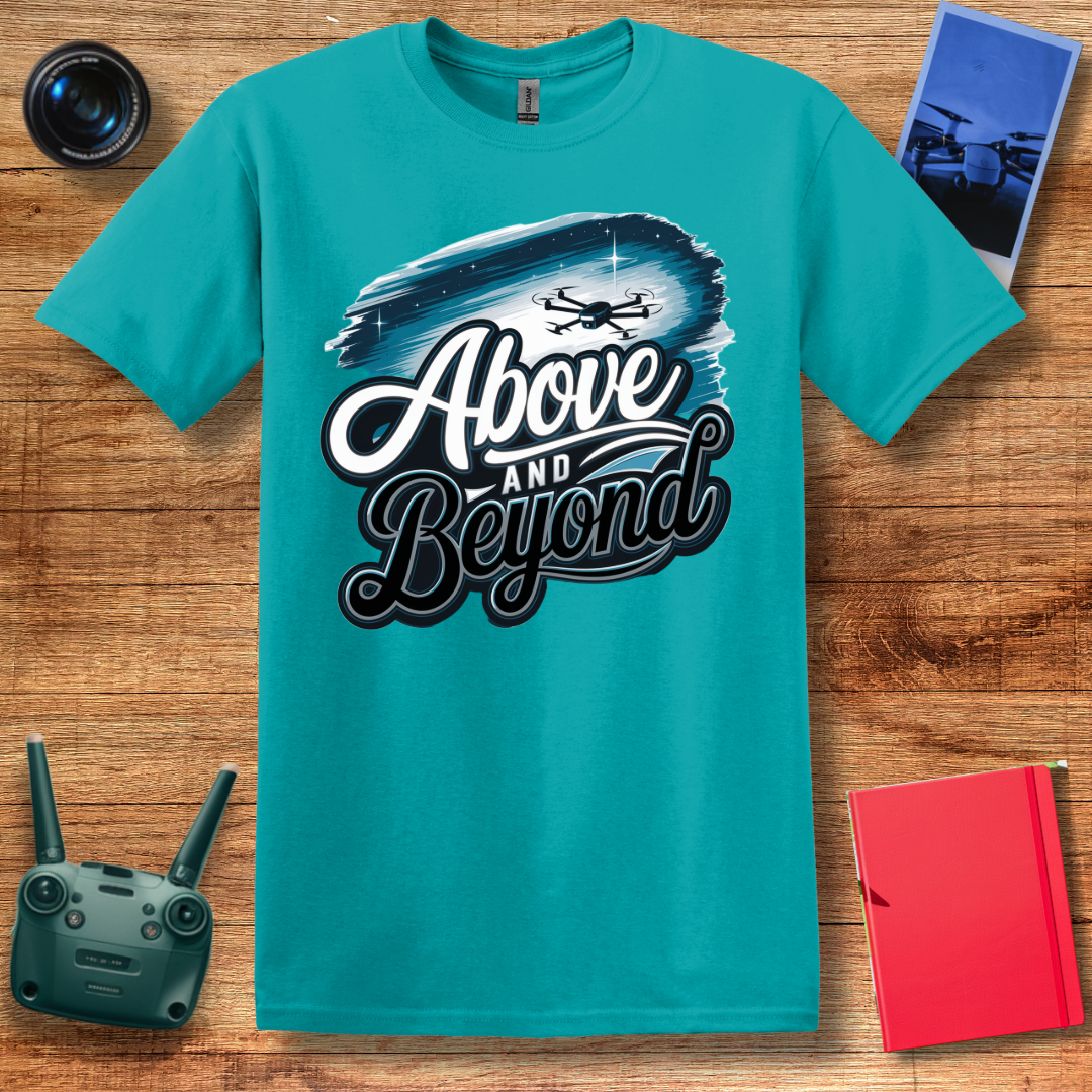 “Above and Beyond” Drone Pilot T-Shirt