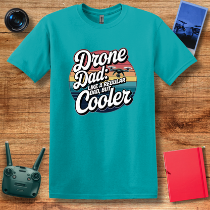 “Drone Dad: Like a Regular Dad, But Cooler” Funny Drone T-Shirt