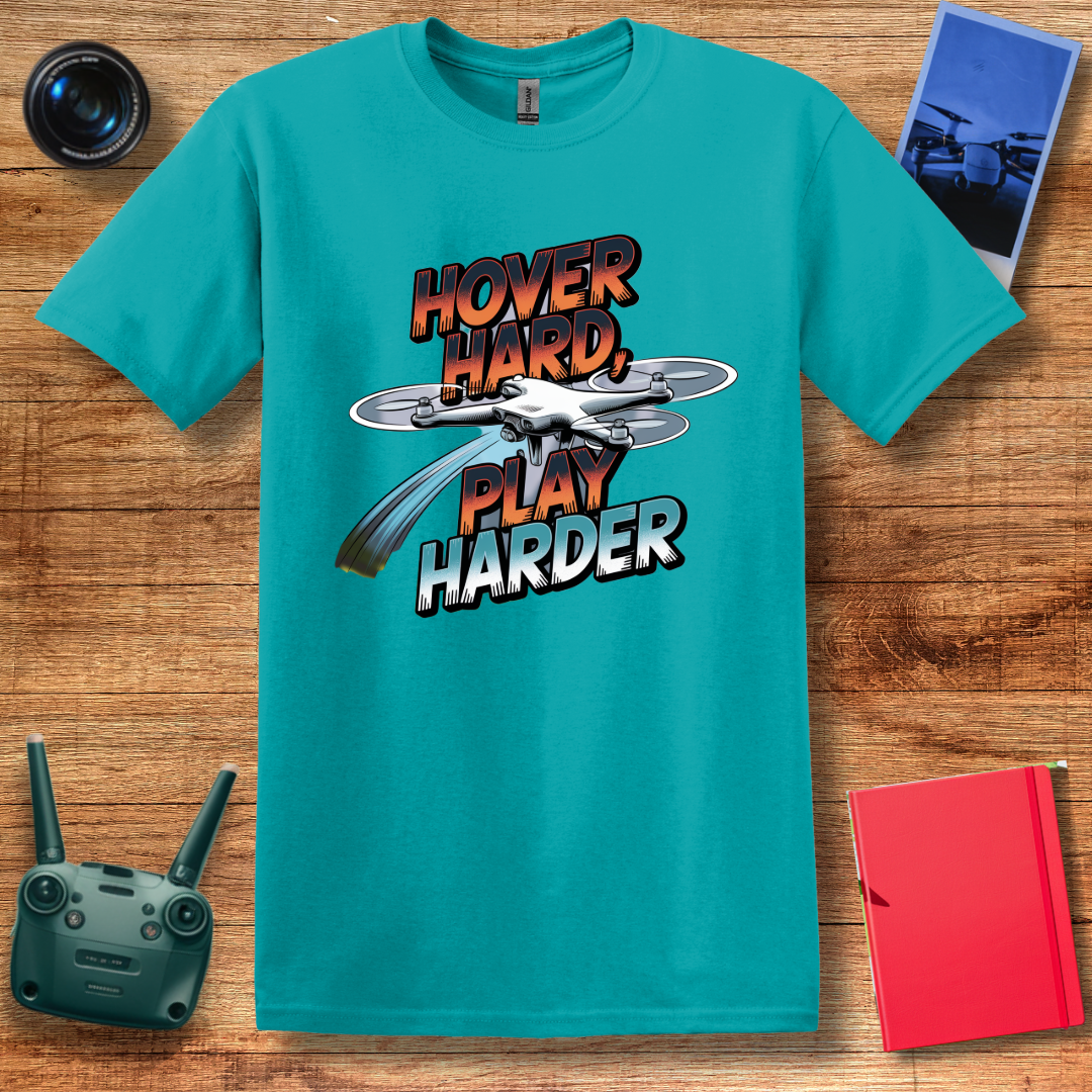 "Hover Hard, Play Harder" – Funny Drone Enthusiast T-Shirt