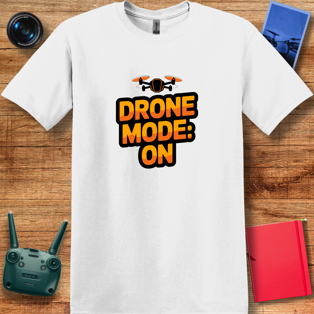 "Drone Mode: ON" - Drone Pilot T-Shirt - V1