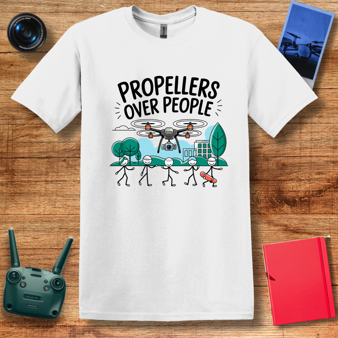 “Propellers Over People” Funny Drone T-Shirt