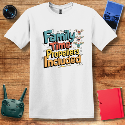 “Family Time: Propellers Included” Dad, Mom, Funny Drone T-Shirt