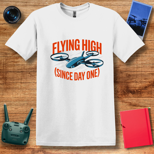 "Flying High Since Day One" Futuristic Drone T-Shirt