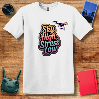 “Sky High, Stress Low” V2 Drone Enthusiast T-Shirt