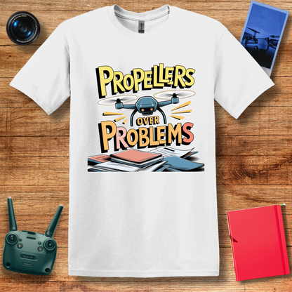 “Propellers Over Problems” Drone T-Shirt